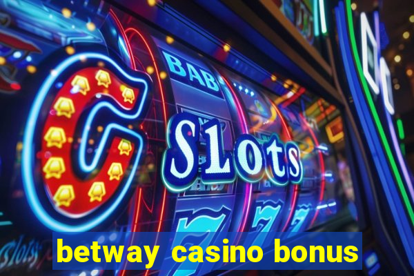 betway casino bonus