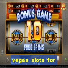 vegas slots for free online