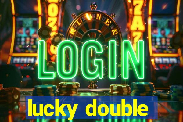 lucky double