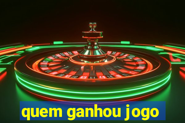 quem ganhou jogo