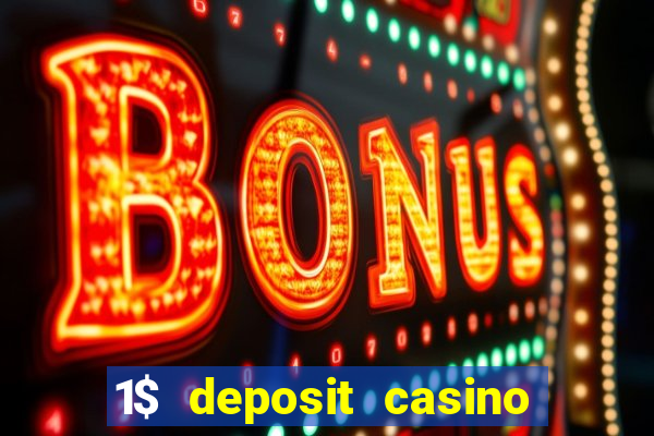 1$ deposit casino free spins