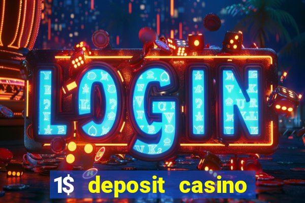 1$ deposit casino free spins