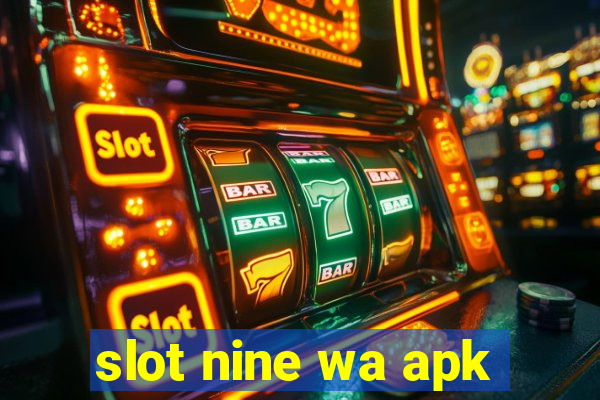 slot nine wa apk