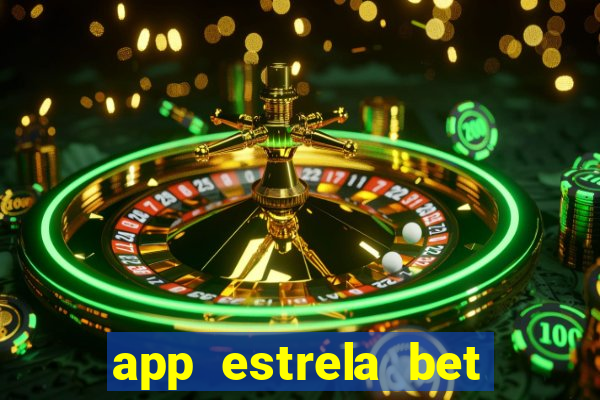 app estrela bet nao compativel