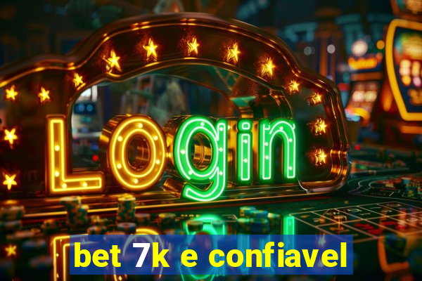 bet 7k e confiavel