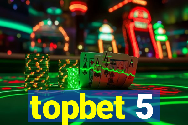 topbet 5