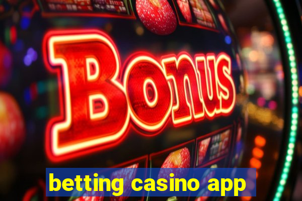 betting casino app