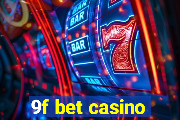 9f bet casino