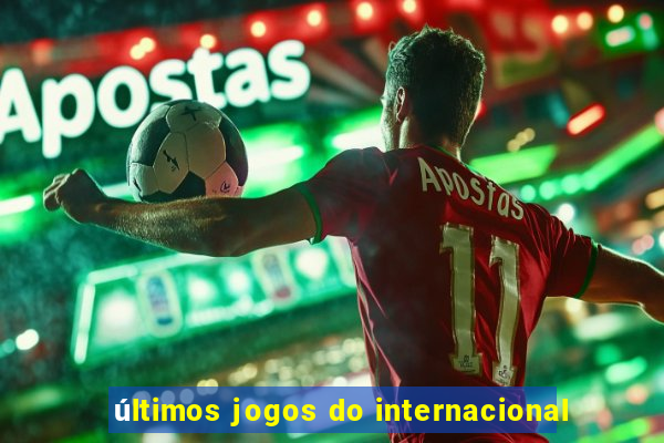 últimos jogos do internacional