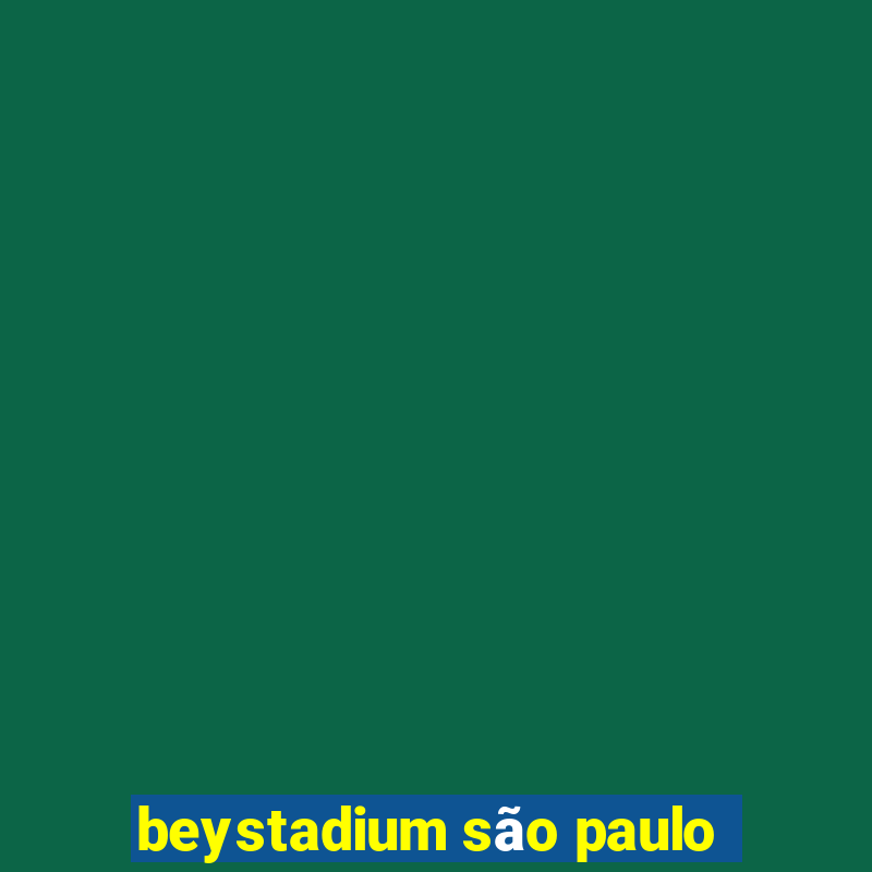 beystadium são paulo