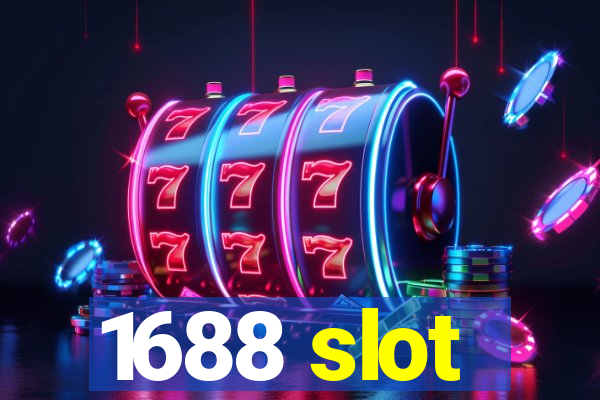 1688 slot