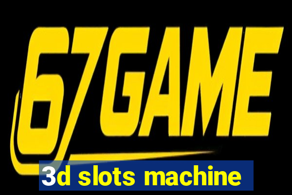 3d slots machine