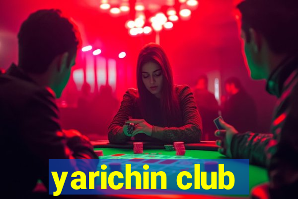 yarichin club