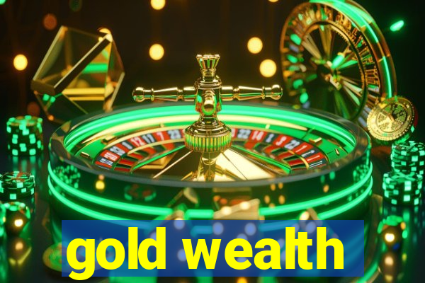 gold wealth