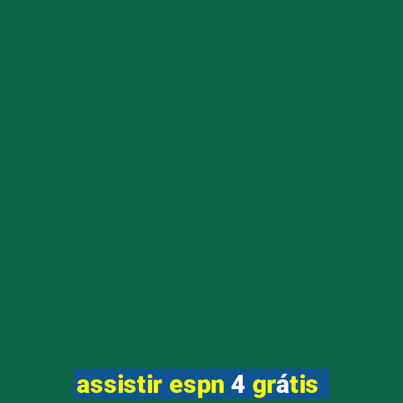 assistir espn 4 grátis