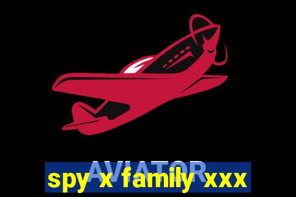 spy x family xxx