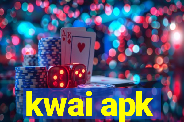 kwai apk