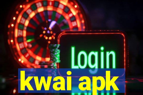 kwai apk