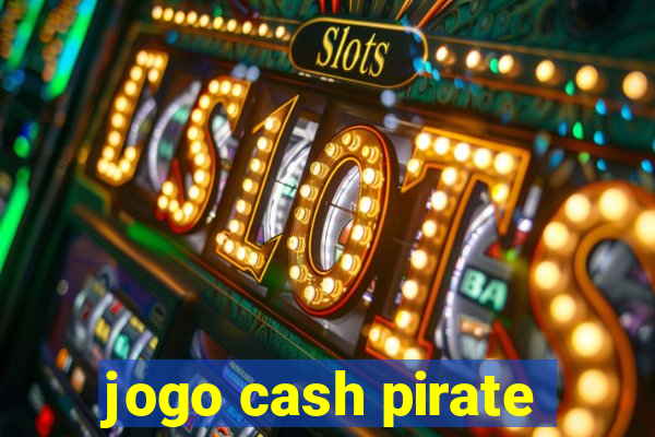 jogo cash pirate