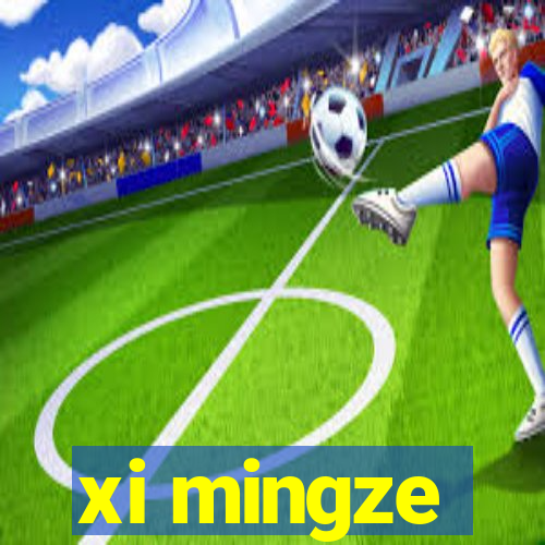 xi mingze