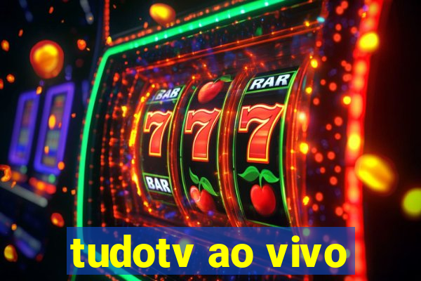 tudotv ao vivo