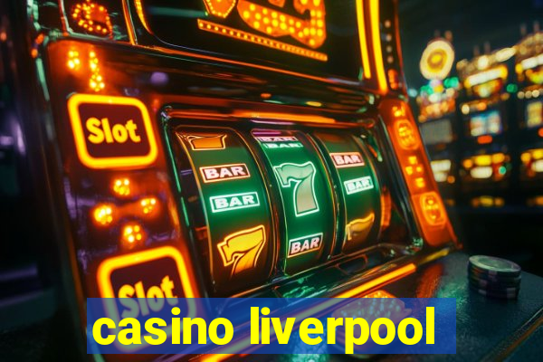 casino liverpool