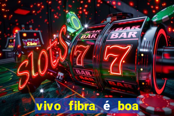 vivo fibra é boa para jogos