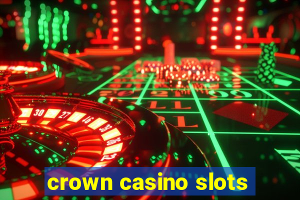 crown casino slots