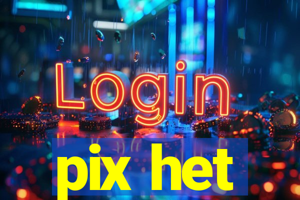 pix het