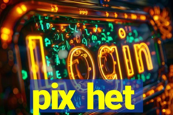 pix het