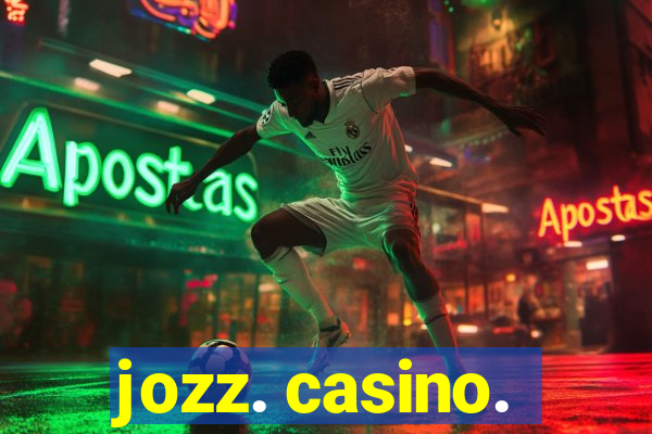 jozz. casino.