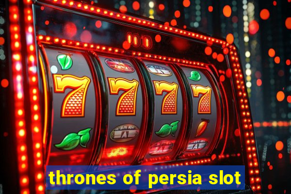 thrones of persia slot