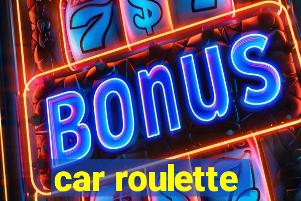 car roulette