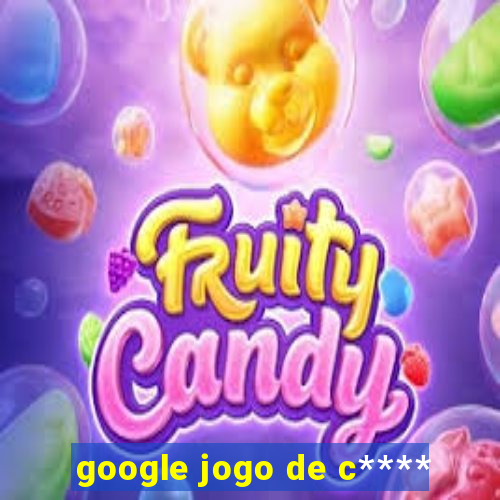 google jogo de c****