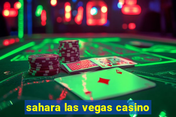 sahara las vegas casino