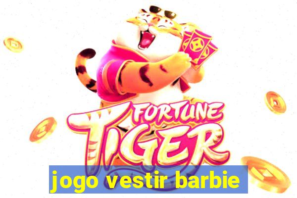 jogo vestir barbie