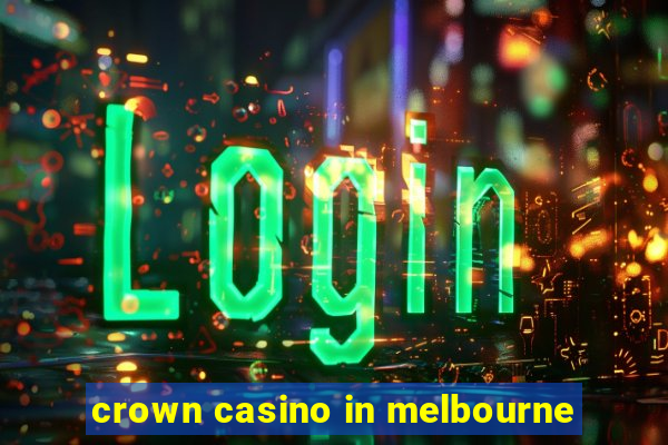 crown casino in melbourne