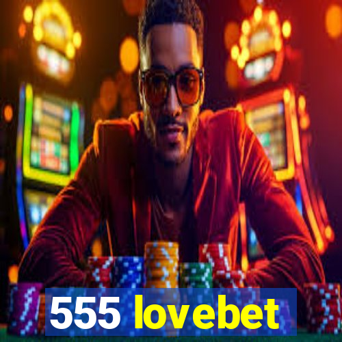 555 lovebet