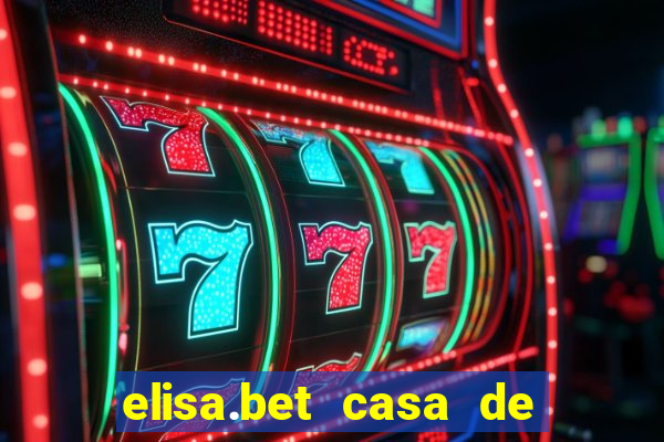 elisa.bet casa de apostas esportivas e casino online ltda