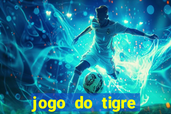 jogo do tigre estrela bet