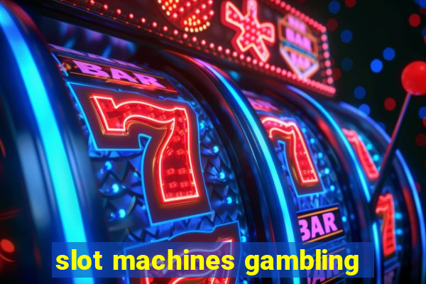 slot machines gambling