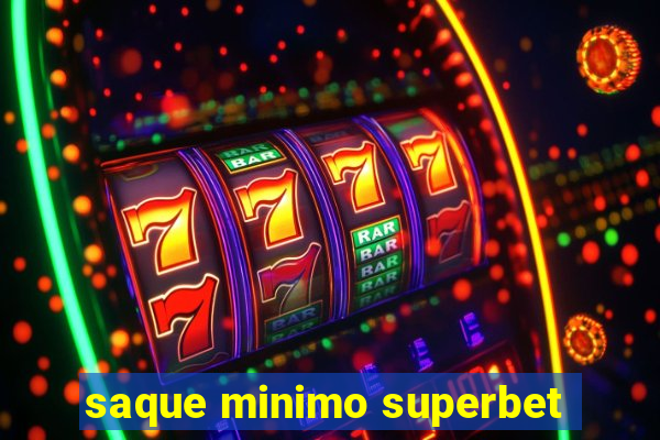 saque minimo superbet