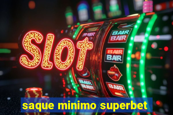 saque minimo superbet