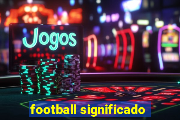 football significado