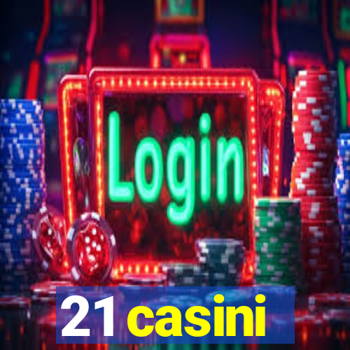 21 casini