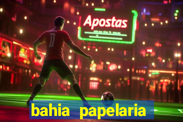 bahia papelaria getúlio vargas