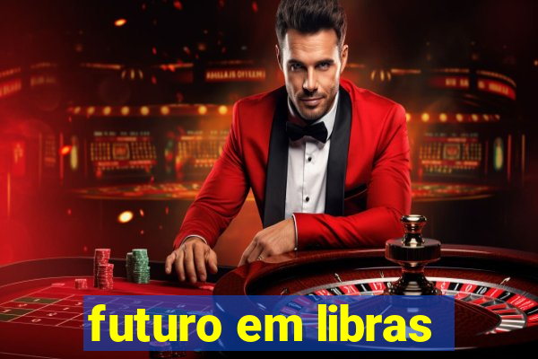 futuro em libras