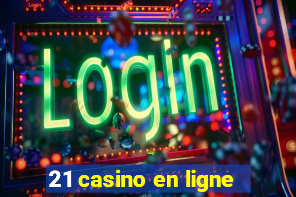 21 casino en ligne