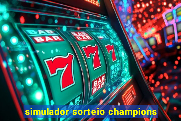 simulador sorteio champions