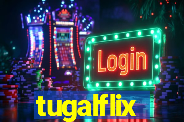 tugalflix